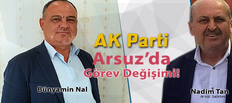 AK Parti Arsuzda Görev Değişimi
